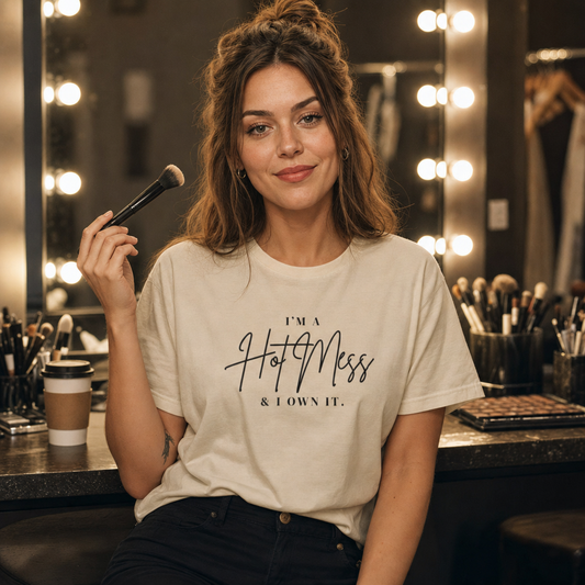 I'm a Hot Mess & I Own It tee worn at a backstage vanity mirror