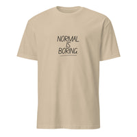 Normal Is Boring Tee