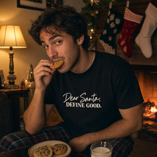Dear Santa, Define Good · Tee