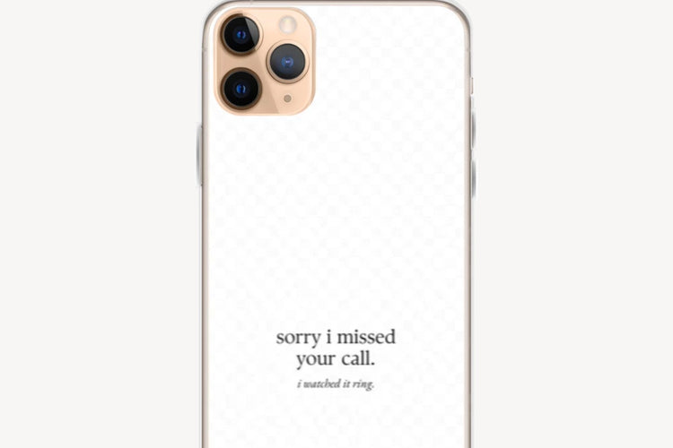 Clear iPhone case printed sorry i missed your call, i watched it ring