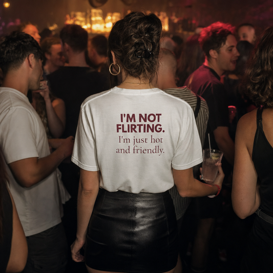 I'm Not Flirting, I'm Just Hot and Friendly tee worn by a woman on a nightclub dance floor