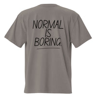 Normal Is Boring Oversized Tee