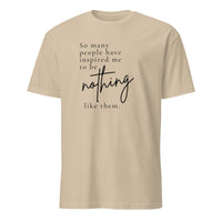 So Many People Have Inspired Me Tee