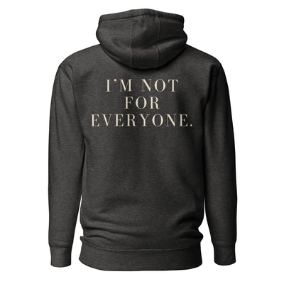 I'm Not for Everyone Hoodie